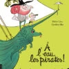 La Courte échelle À L’eau, Les Pirates! 2 La Courte échelle À L’eau, Les Pirates! -Fillettes & Fiston Soldes la courte echelle a leau les pirates