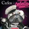 Scholastic Carlos Le Rebelle 1 Scholastic Carlos Le Rebelle -Fillettes & Fiston Soldes scholastic carlos le rebelle
