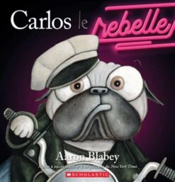 Scholastic Carlos Le Rebelle